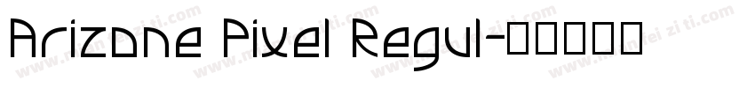 Arizone Pixel Regul字体转换